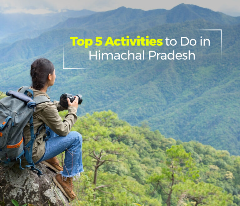 Top 5 Activities to Do in Himachal Pradesh